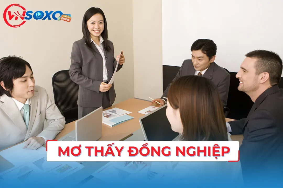 Giấc Mơ Thấy Đồng Nghiệp - Những Lý Giải Và Con Số May Mắn